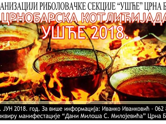 Poziv na Crnobarsku kotlićijadu – kuvanje riblje čorbe -‘’UŠĆE 2018” 23 06 2018. Poziv na Crnobarsku kotlićijadu – kuvanje riblje čorbe -‘’UŠĆE 2018” 23 06 2018.